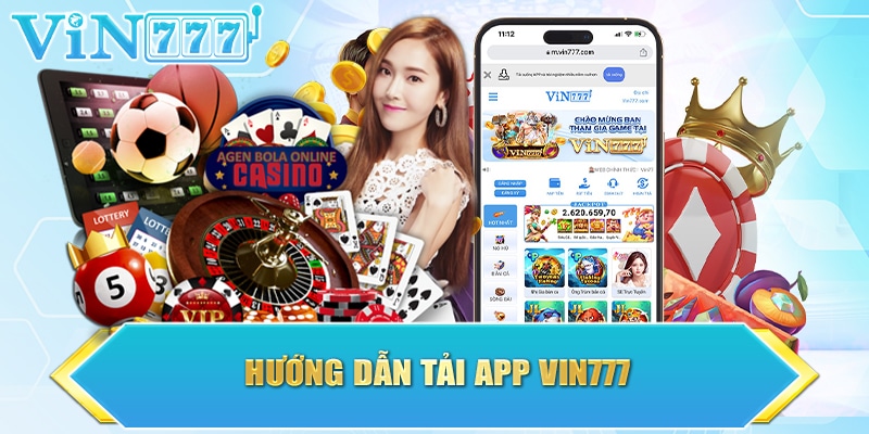 Hướng dẫn cách tải app Vin777